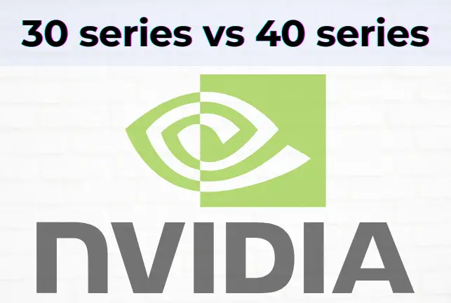 30 series vs 40 series GPUs