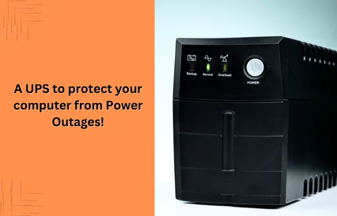 A UPS to protect your computer from Power Outages