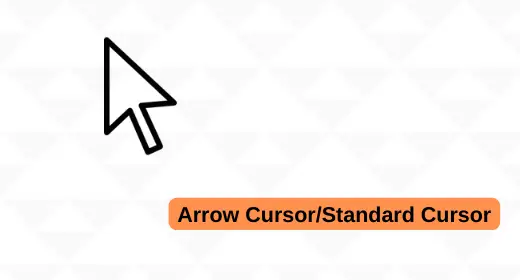 Arrow Cursor is a standard cursor.