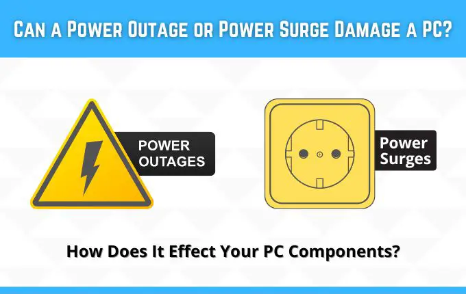 Can a Power Outage Damage a PC or Power Surge Damage a PC