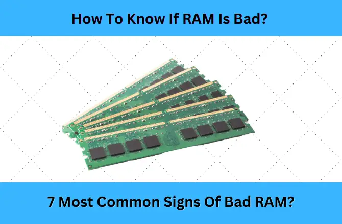 How To Know If RAM Is Bad 7 Most Common Signs Of Bad RAM