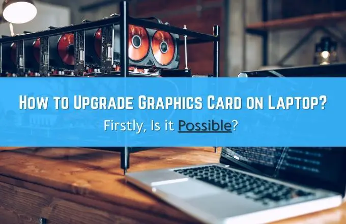 Can I upgrade my laptop GPU