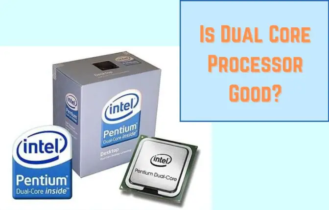 Is Dual Core Processor Good