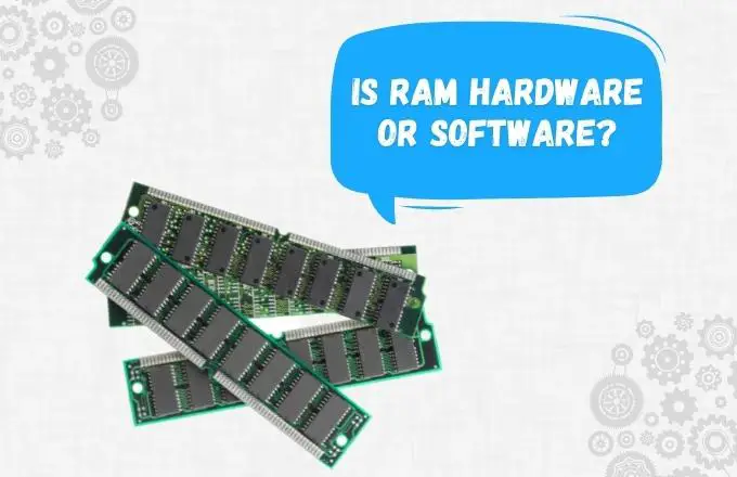 What Is RAM: A Hardware or Software?