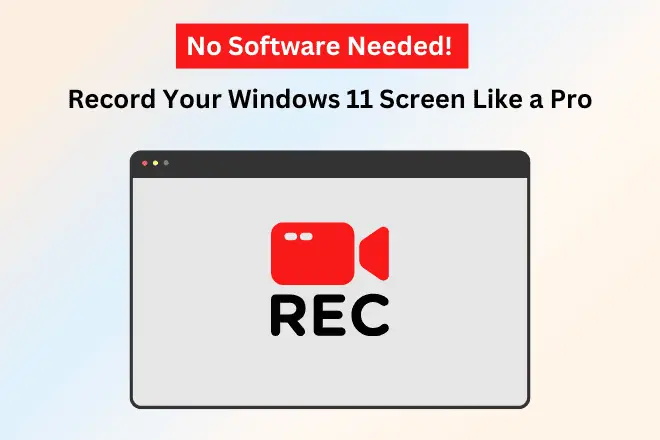 Record Your Windows 11 Screen without software