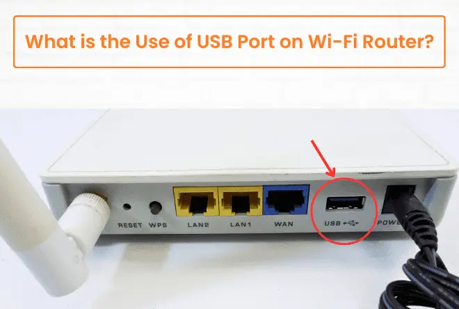 What is the Use of USB Port on a Wi-Fi Router